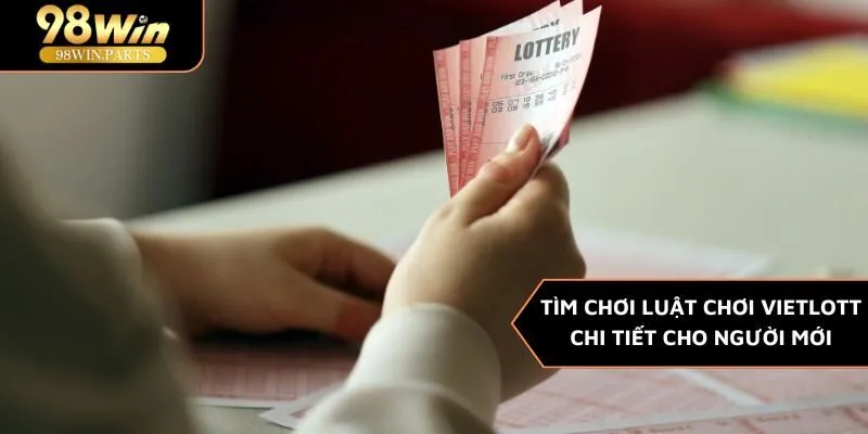 Mua vé Vietlott như thế nào dễ trúng